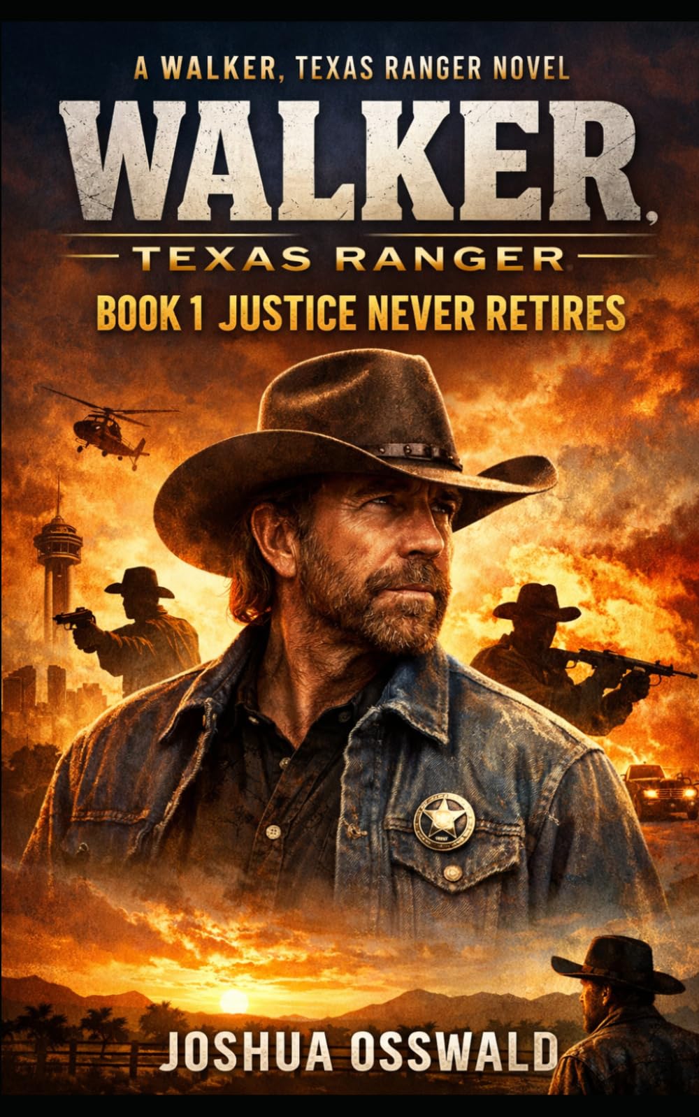 WALKER, TEXAS RANGER: Book 1: Justice Never Retires (WALKER TEXAS RANGER SERIES)