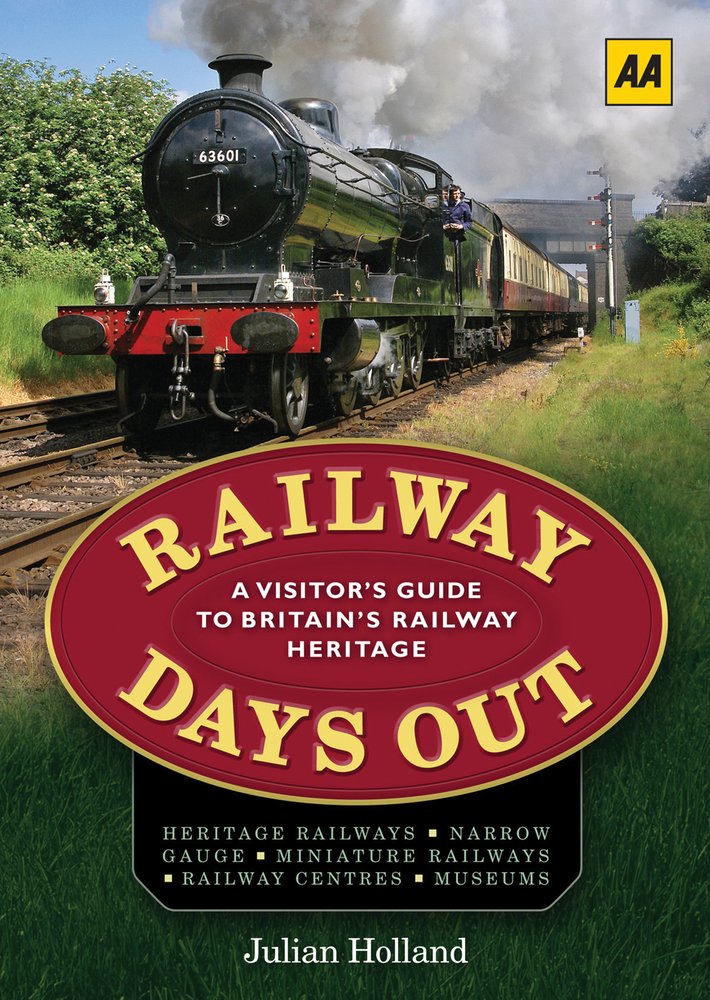 Railway Days Out A Visitor's Guide to Britain's Railway Heritage