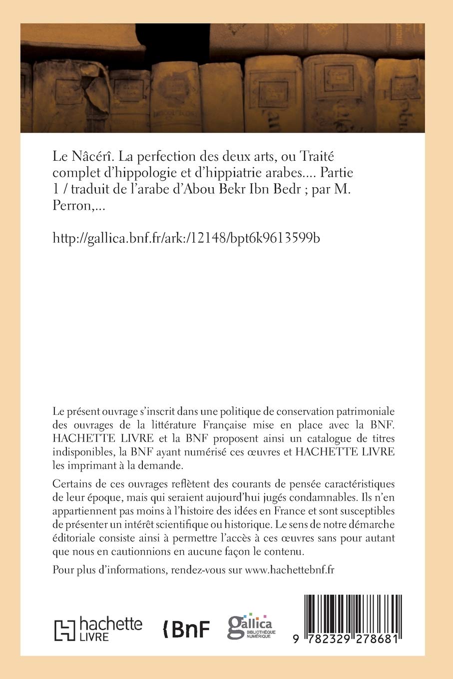 Le Nâcérî. La perfection des deux arts ou Traité complet d'hippologie et d'hippiatrie arabes