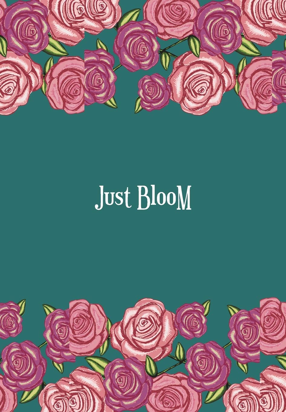 Just Bloom: BLANK 6'x9' LINED JOURNAL, NOTEBOOK FOR COWORKERS, BOOK OR OFFICE APPRECIATION.