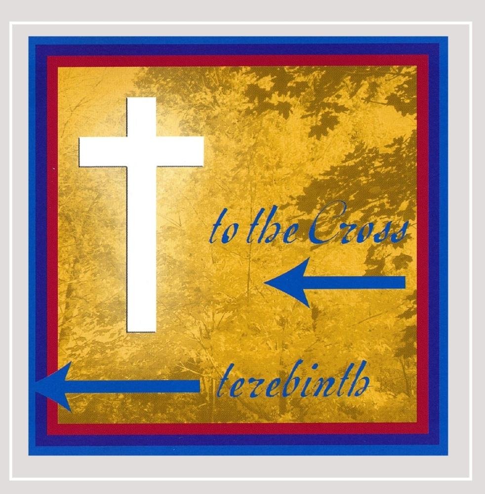 To the Cross [Audio CD] Terebinth