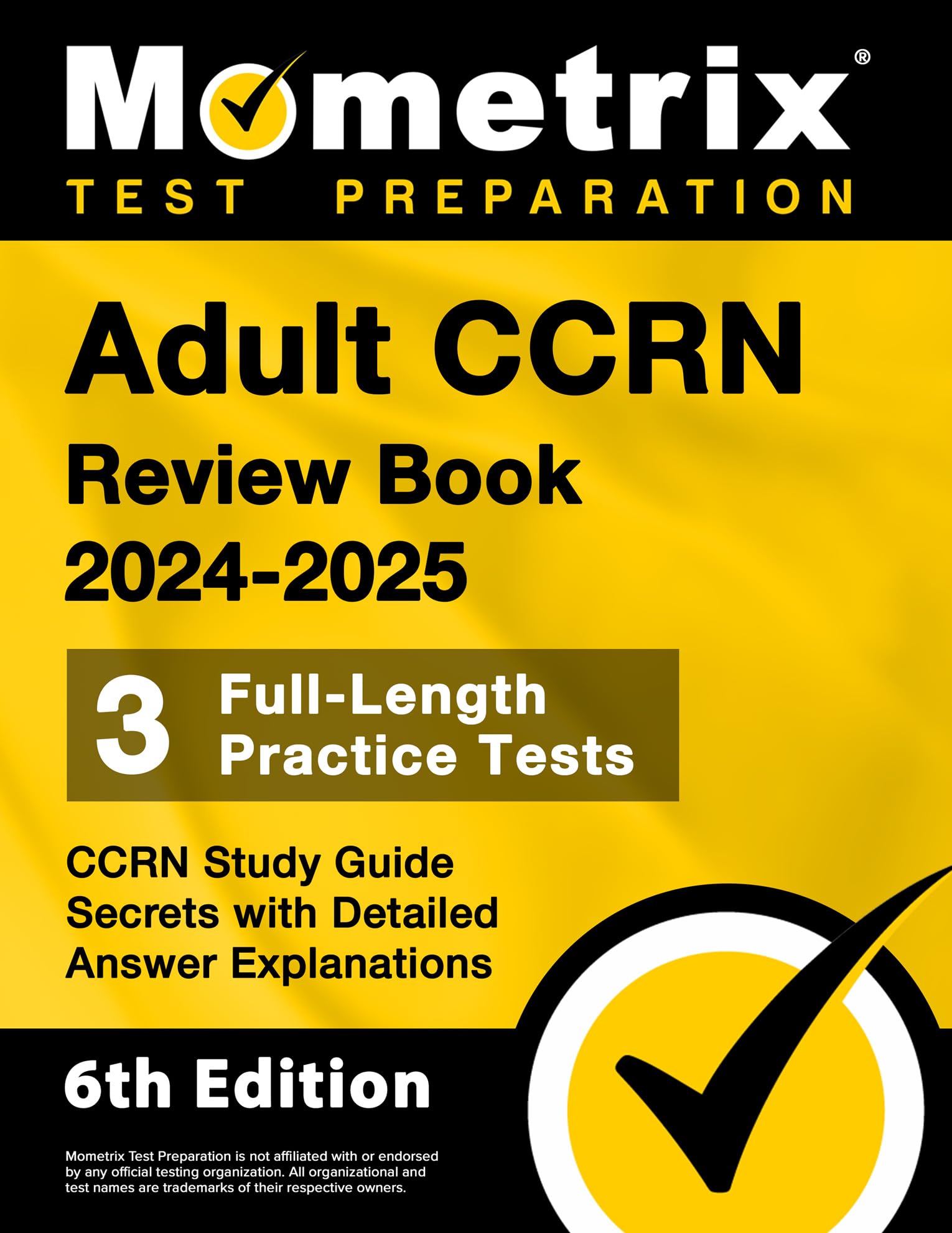 Adult CCRN Review Book 2024-2025: 3 Full-Length Practice Tests, CCRN Study Guide Secrets with Detailed Answer Explanations: [6th Edition]