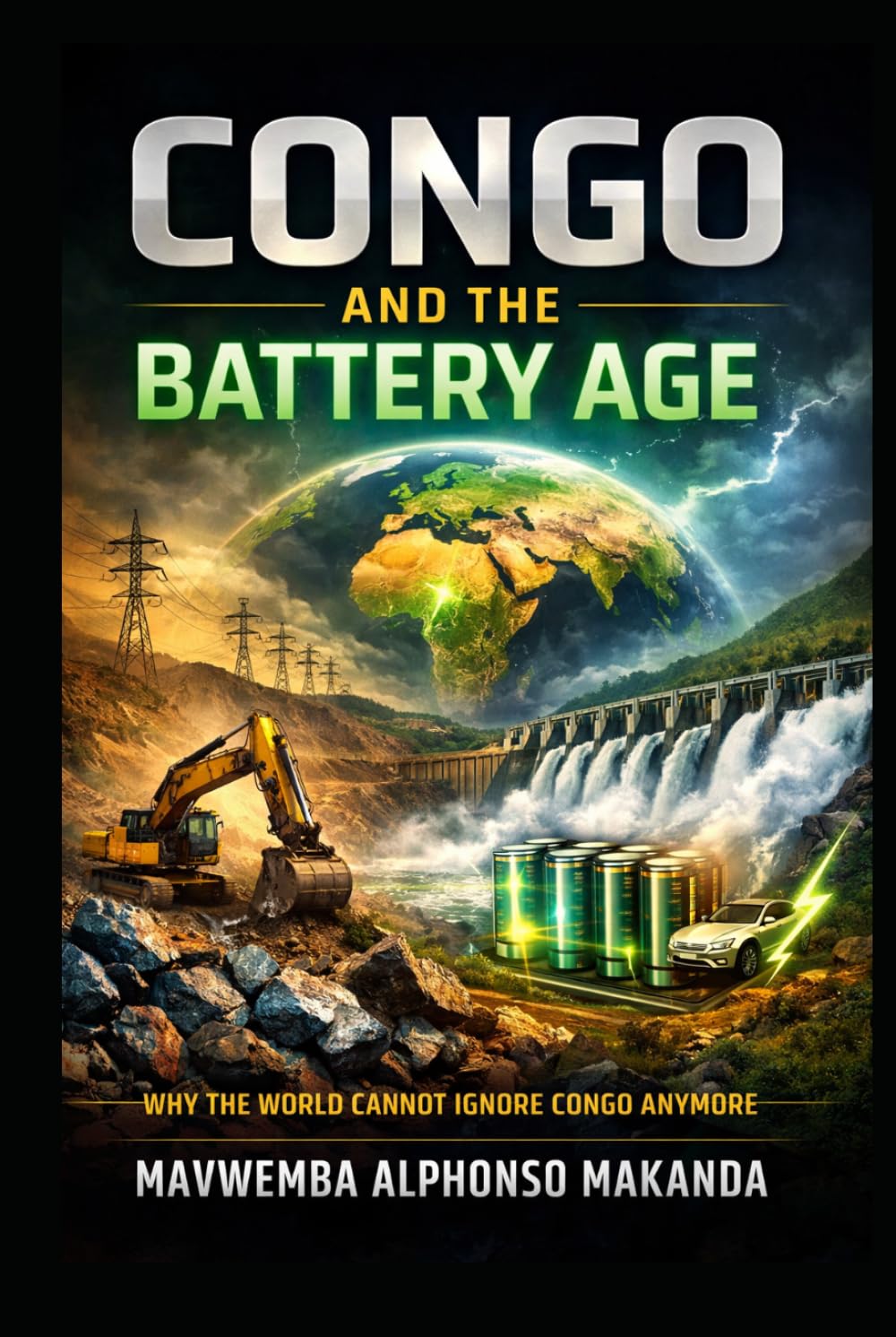 CONGO AND THE BATTERY AGE: Why the World Cannot Ignore Congo Anymore