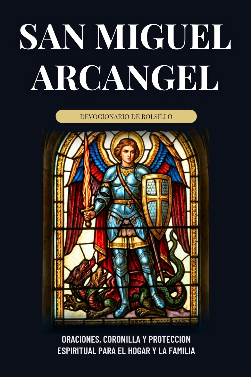 Novena a San Miguel Arcángel: Oraciones, Coronilla y Protección Espiritual para el Hogar y la Familia