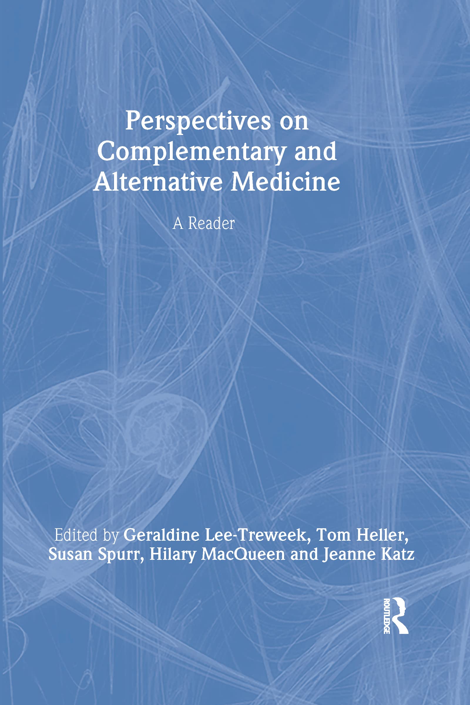 Perspectives on Complementary and Alternative Medicine: A Reader: A Reader