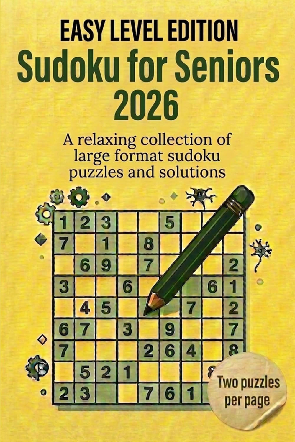 Sudoku for Seniors - Easy Level Edition: A relaxing collection of large format sudoku puzzles and solutions