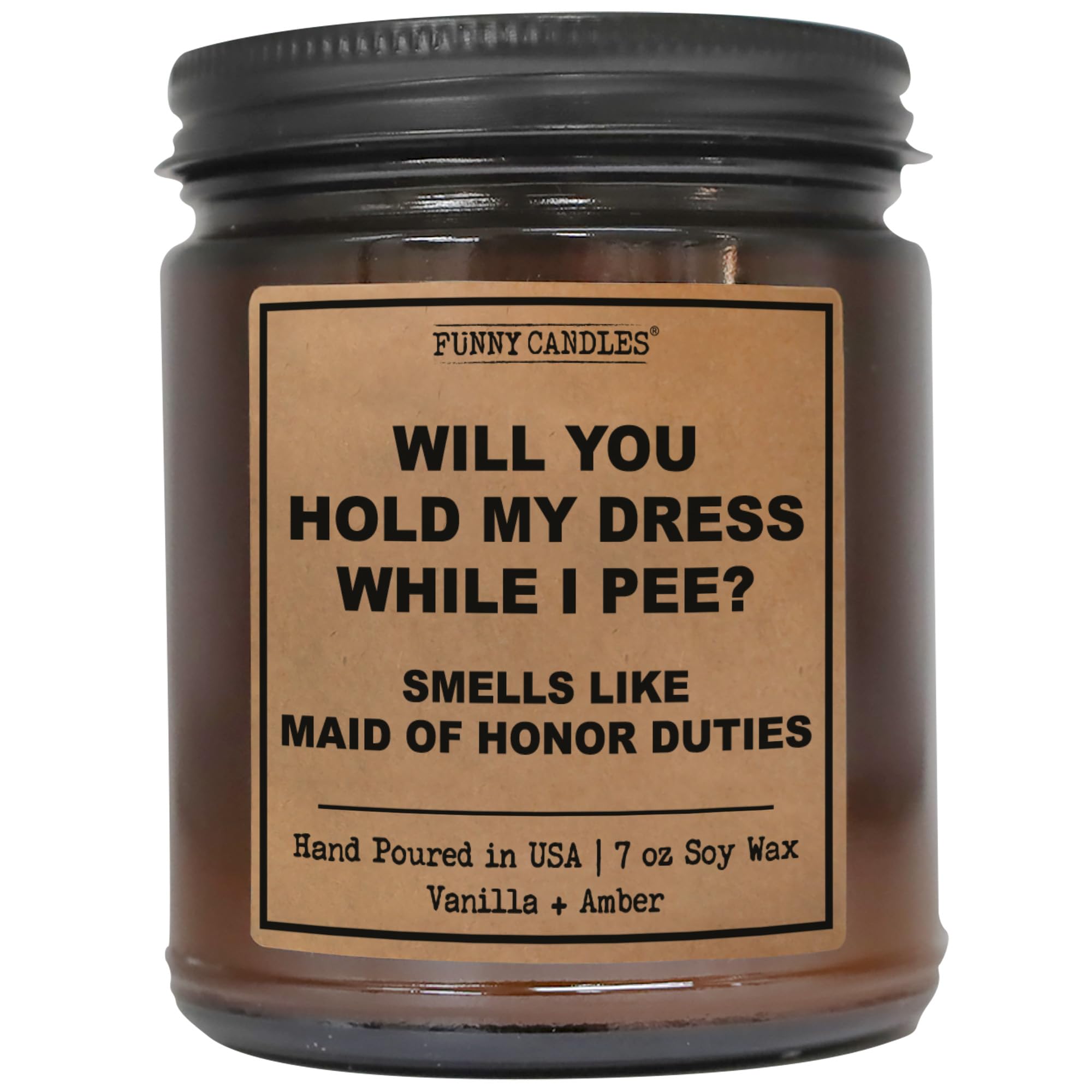 Will You Be My Bridesmaid Maid of Honor Gifts for Wedding Day | Bridesmaid Proposal Gifts | Will You Hold My Dress While I Pee? Bridal Party Gifts | Vanilla Sandalwood | Made in USA
