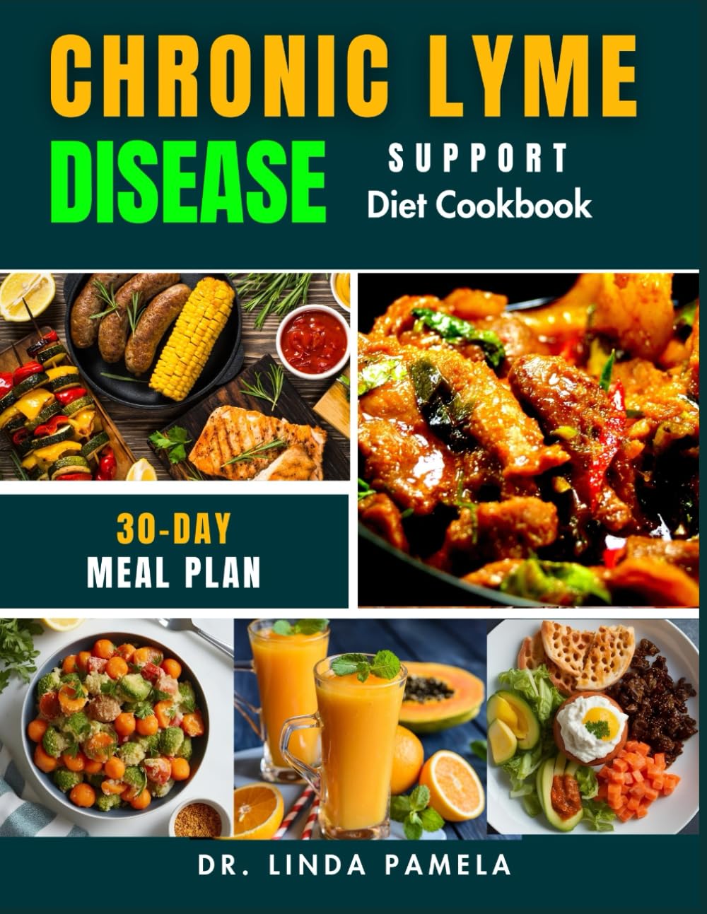 CHRONIC LYME DISEASE SUPPORT DIET COOKBOOK: A Comprehensive Guide to Nourishing Recipes for Boosting Immunity, Reducing Inflammation, and Restoring Vitality in Lyme Disease Recovery