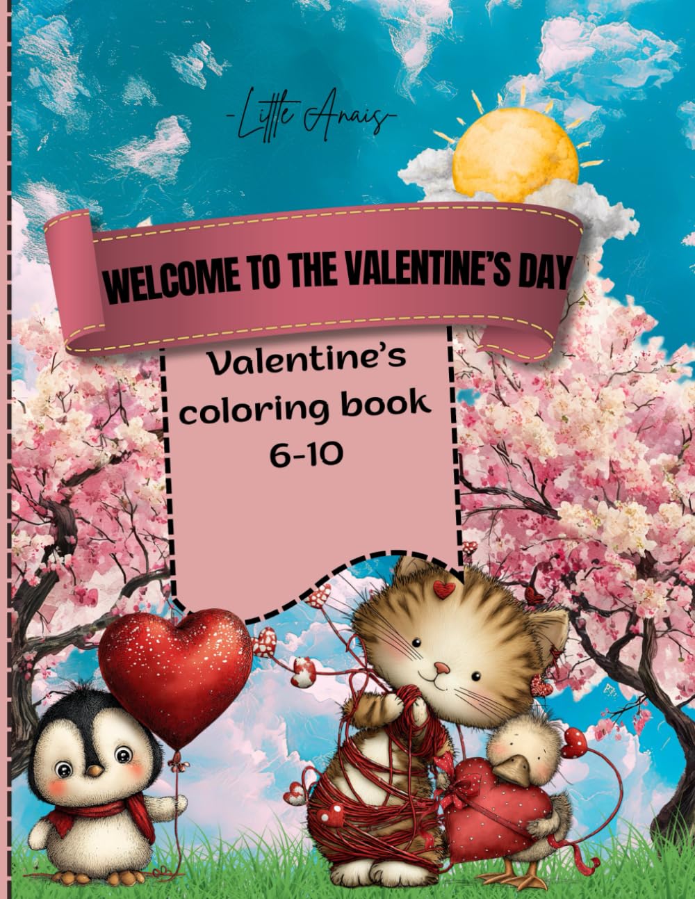 Welcome to the Valentine's day: Kids coloring book- A Fun and Heartwarming Coloring Adventure for Kids Ages 6–10