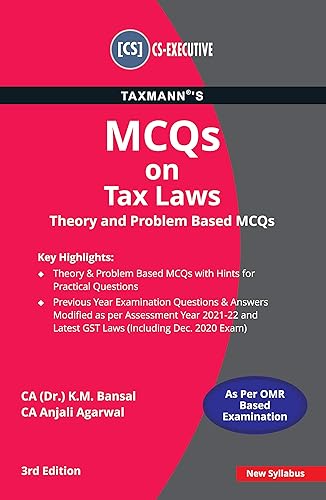 Taxmann's MCQs on Tax Laws (Theory and Problem Based MCQs) | CS-Executive � New Syllabus | Updated till 30-11-2020 | 3rd Edition | January 2021 [Paperback] CA (Dr.) K.M. Bansal and CA Anjali Agarwal