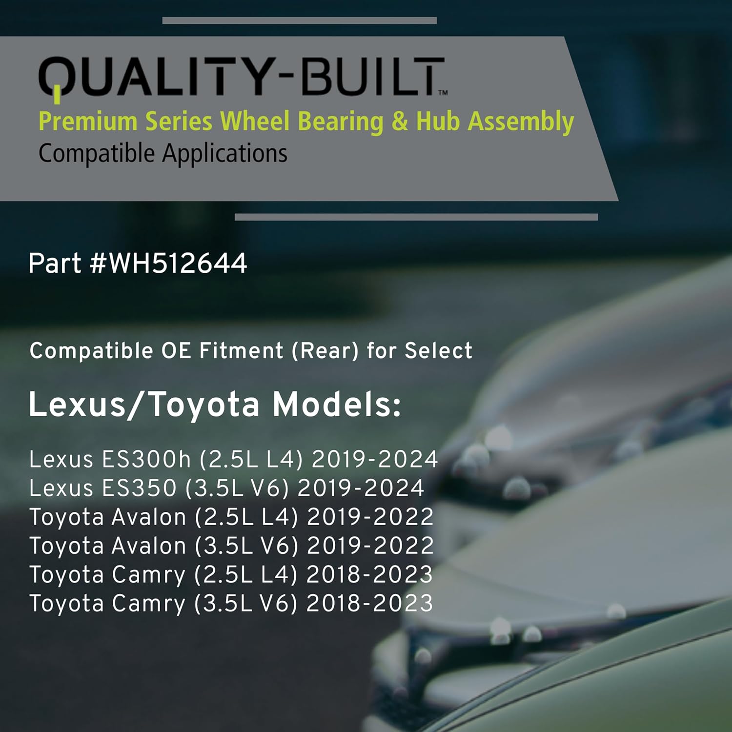 Quality-Built Rear Wheel Bearing and Hub Assembly, WH512644, Compatible with 2018-2024 Lexus/Toyota (Avalon,Camry,ES300h,ES350)