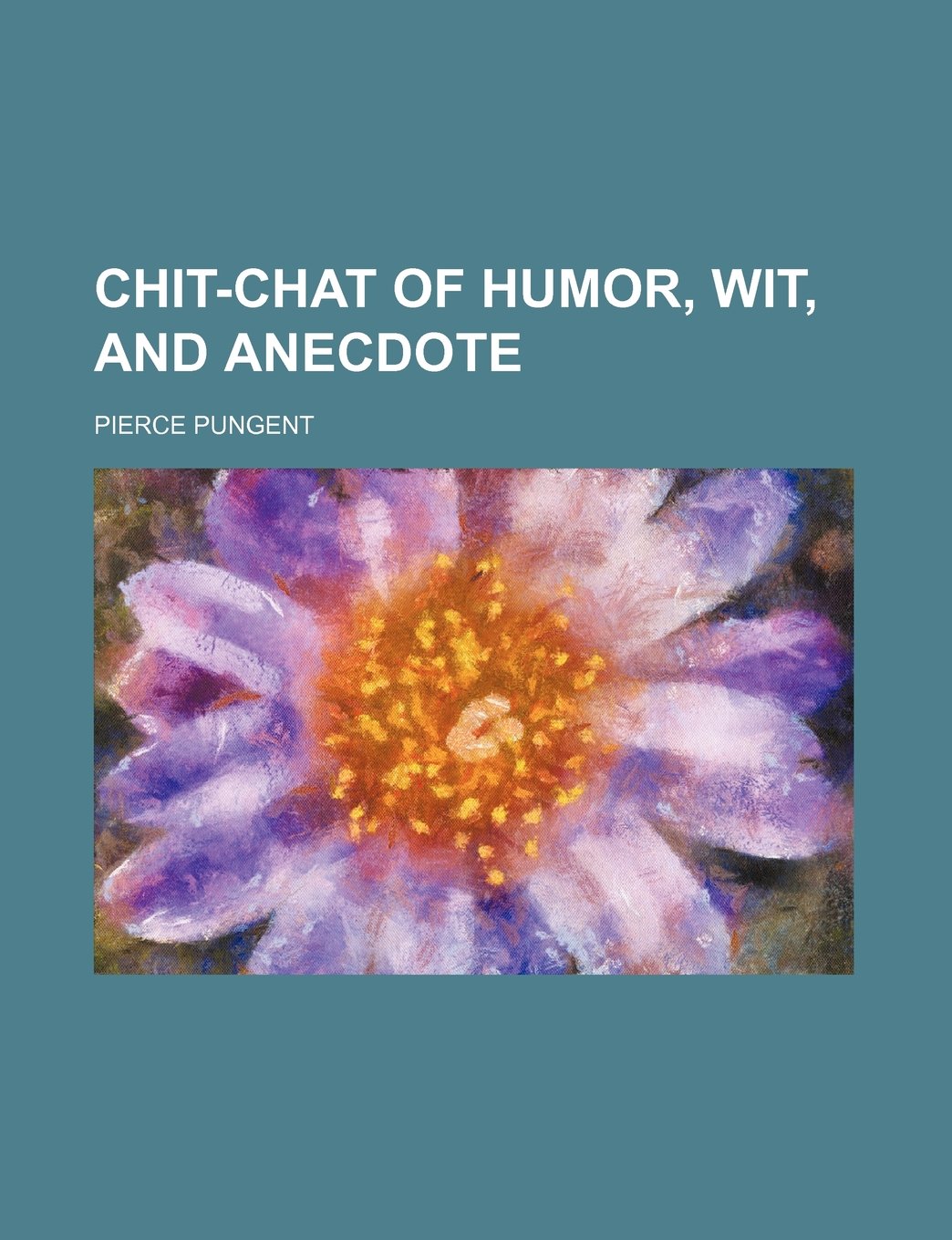 Chit-Chat of Humor, Wit, and Anecdote