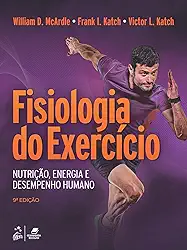 Fisiologia do Exercício - Nutrição, Energia e Desempenho Humano