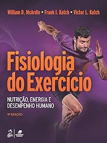 Fisiologia do Exercício - Nutrição, Energia e Desempenho Humano