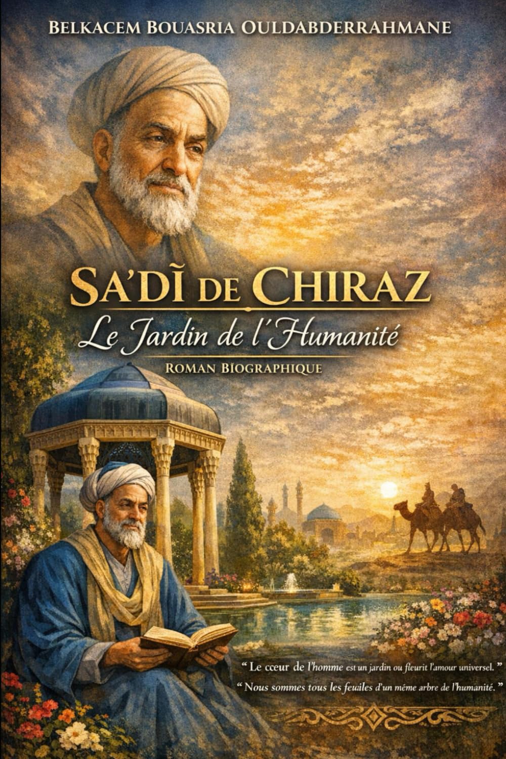 SAADĪ DE CHIRAZ: Le Jardin de l’Humanité (LES MAITRES SOUFIS)