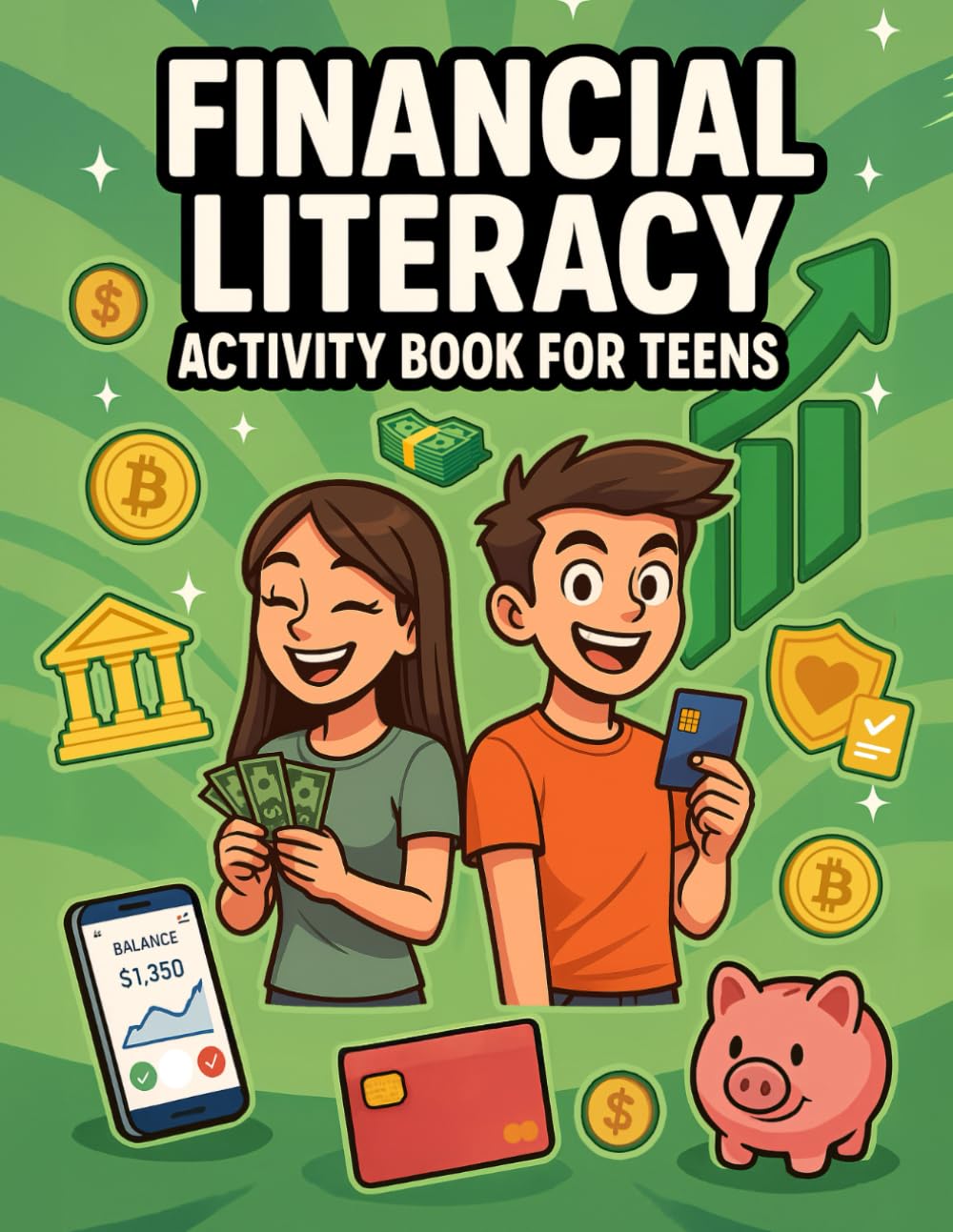 Financial Literacy Activity Book for Teens: Workbook with Fun Exercises on Budgeting, Saving, Spending, Credit, Debit, Banking, Cryptocurrency, ... Skills & Finance Guide for Teenagers