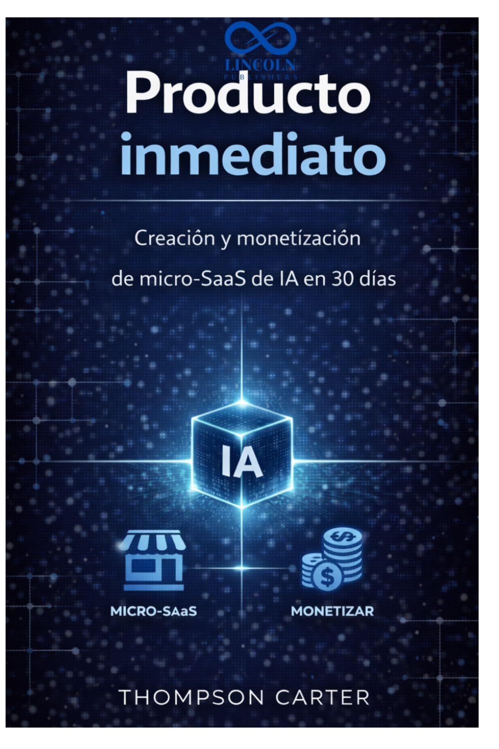 Producto inmediato: Creación y monetización de micro-SaaS de IA en 30 días