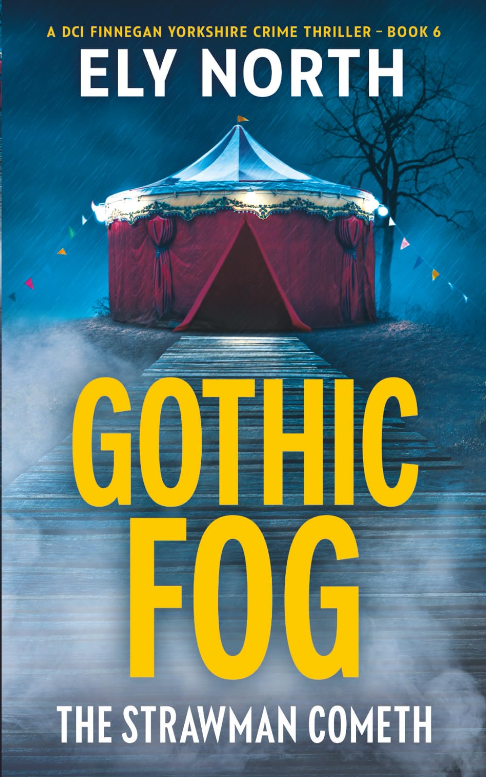 Gothic Fog: The Strawman Cometh: A DCI Finnegan Yorkshire Crime Thriller - Book 6