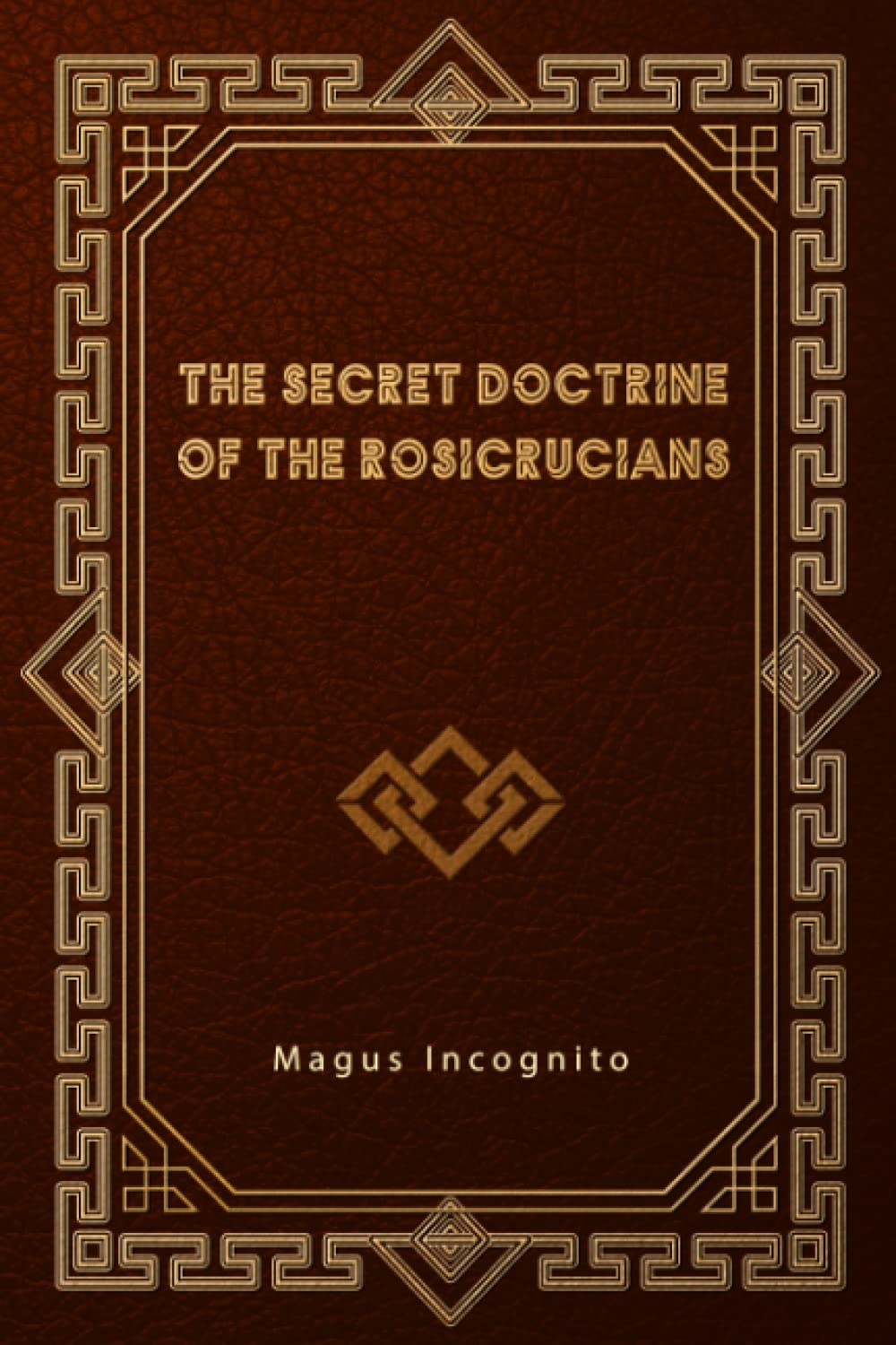 The Secret Doctrine of the Rosicrucians Paperback – 26 Mar. 2021