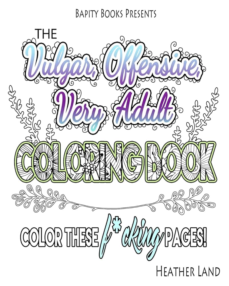 the-vulgar-offensive-very-adult-coloring-book-for-mature-audiences-9781523714711-land-heather-books-amazon-com for Free Printable Books For Adults The Vulgar Offensive Very Adult Coloring Book: For Mature Audiences: 9781523714711: Land, Heather: Books - Amazon.com for Free Printable Books For Adults