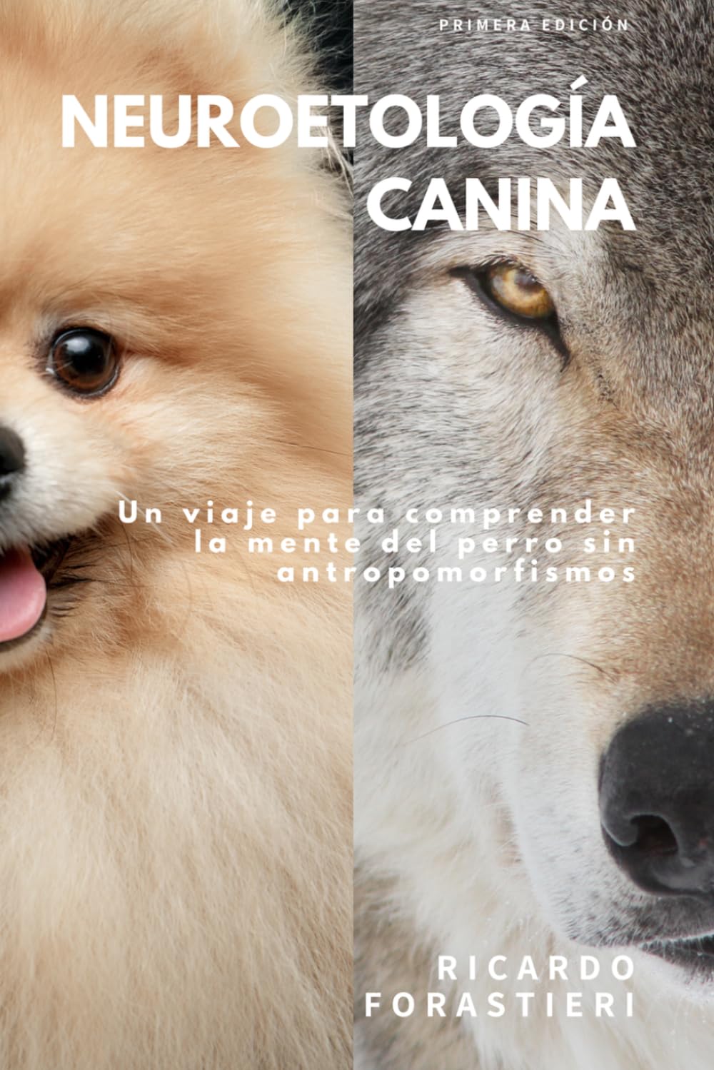 Neuroetología Canina: Un Viaje para Comprender la Mente del Perro sin Antropomorfismos