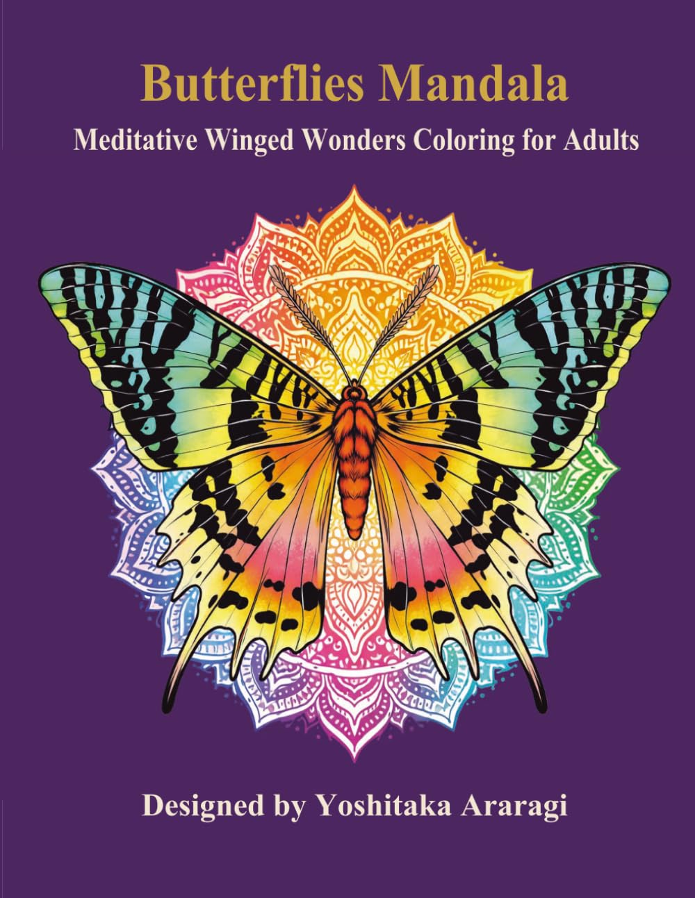Butterflies Mandala: Meditative Winged Wonders Coloring for Adults (Adult Mandala Coloring Book Series)