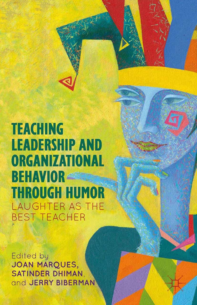 Teaching Leadership and Organizational Behavior through Humor: Laughter as the Best Teacher (English Edition)