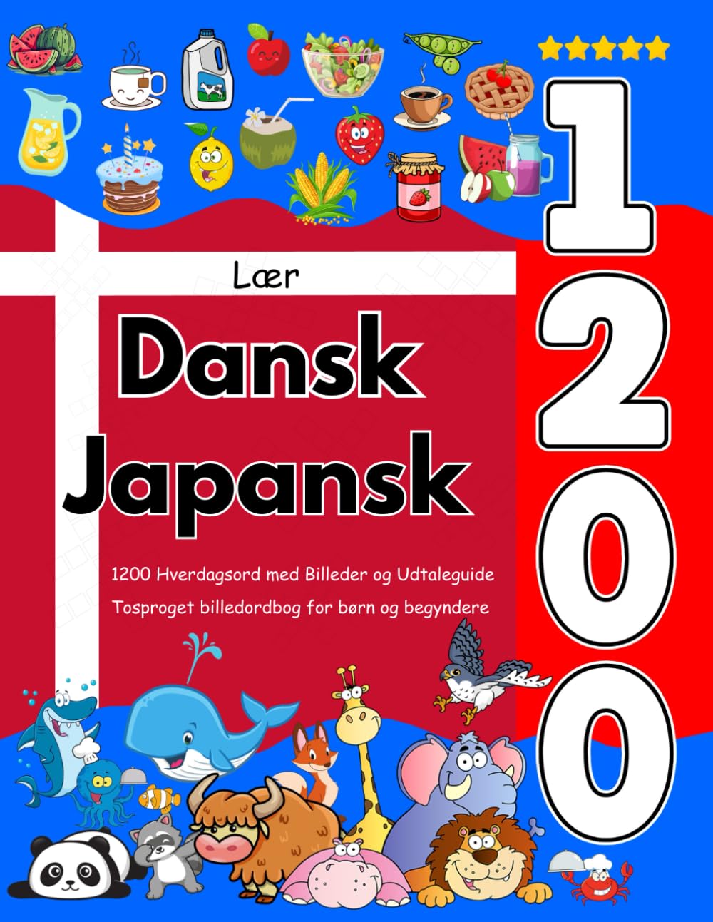 Lær Dansk Japansk: 1200 Hverdagsord med Billeder og Udtaleguide: Tosproget billedordbog for børn og begyndere