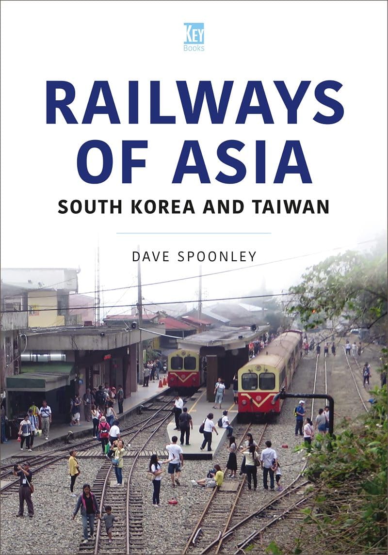 Railways of Asia: South Korea and Taiwan (World Railways)