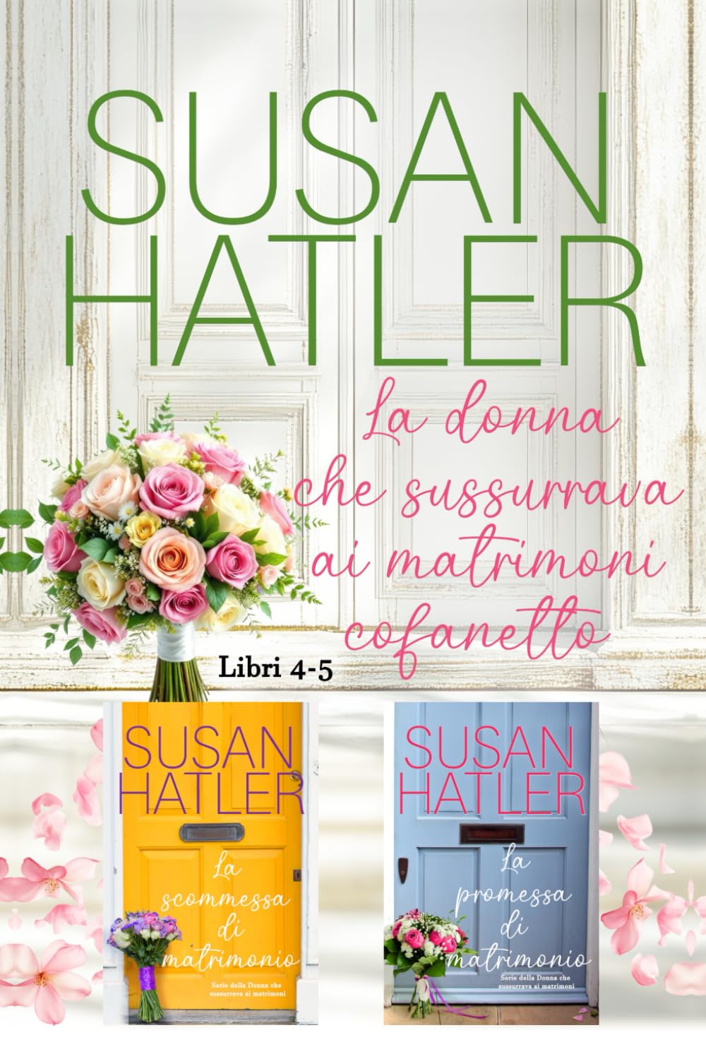 La donna che sussurrava ai matrimoni (Libri 4-5) - Una Collezione: Romance dolci e feel-good: 8 (Edizioni speciali di Susan Hatler)