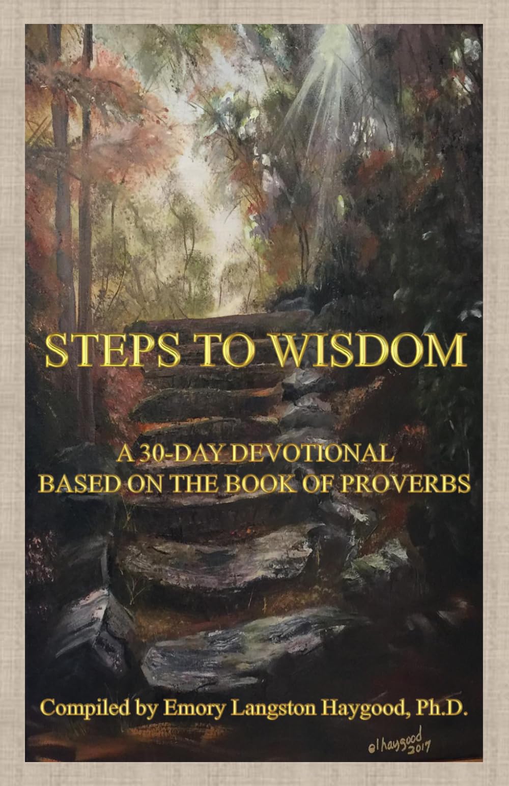 Steps to Wisdom: A 30-Day Devotional Based on the Book of Proverbs