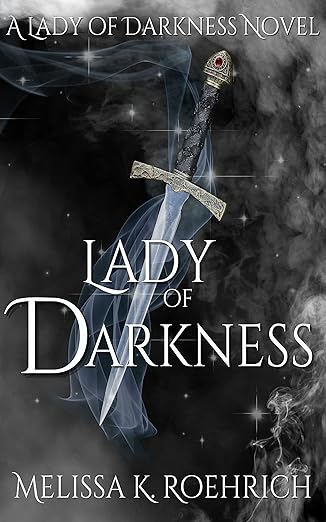 Cover of Lady of Darkness by Melissa K. Roehrich