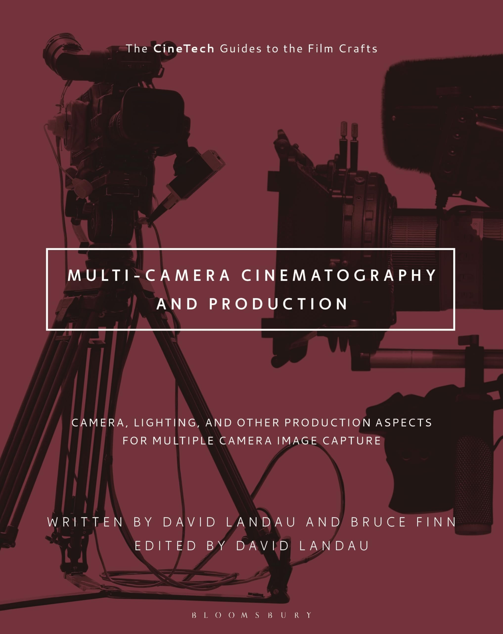 Multi-Camera Cinematography and Production: Camera, Lighting, and Other Production Aspects for Multiple Camera Image Capture (The CineTech Guides to the Film Crafts)