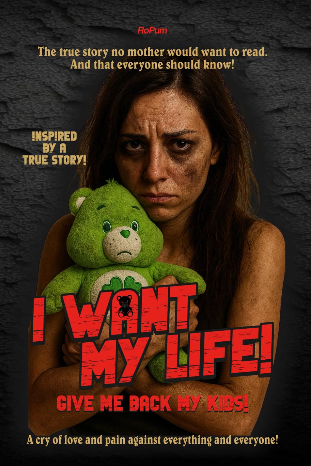 I WANT MY LIFE BACK!: Give me back my childrens!
