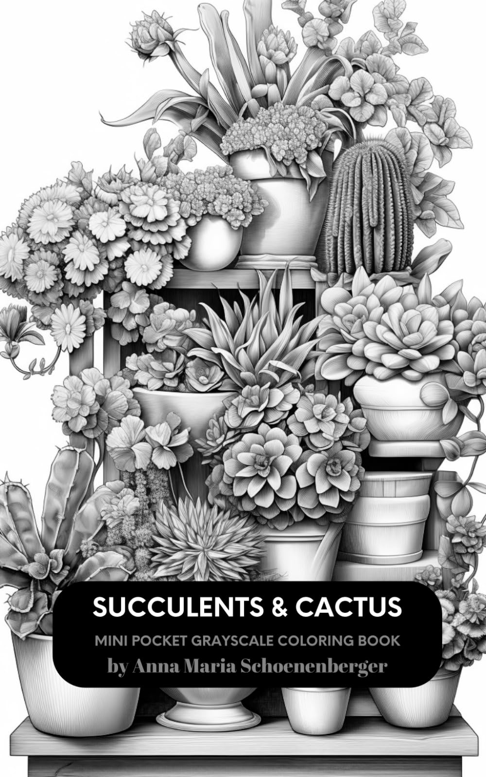 SUCCULENTS & CACTUS Mini Pocket Grayscale Coloring Book (Mini Pocket Coloring Books)