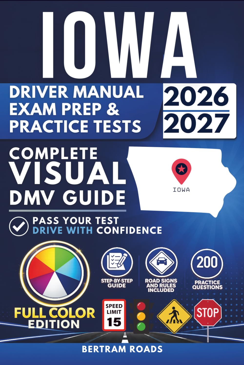 Iowa Driver Manual, Exam Prep & Practice Tests: Complete Visual DMV Guide with 200 Questions and Answers for Permit and License Tests (FULL COLOR)