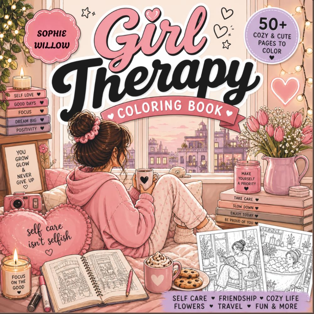 GIRL THERAPY COLORING BOOK: Bold and Easy Cozy Designs for Relaxation, Self Care and Anxiety Relief