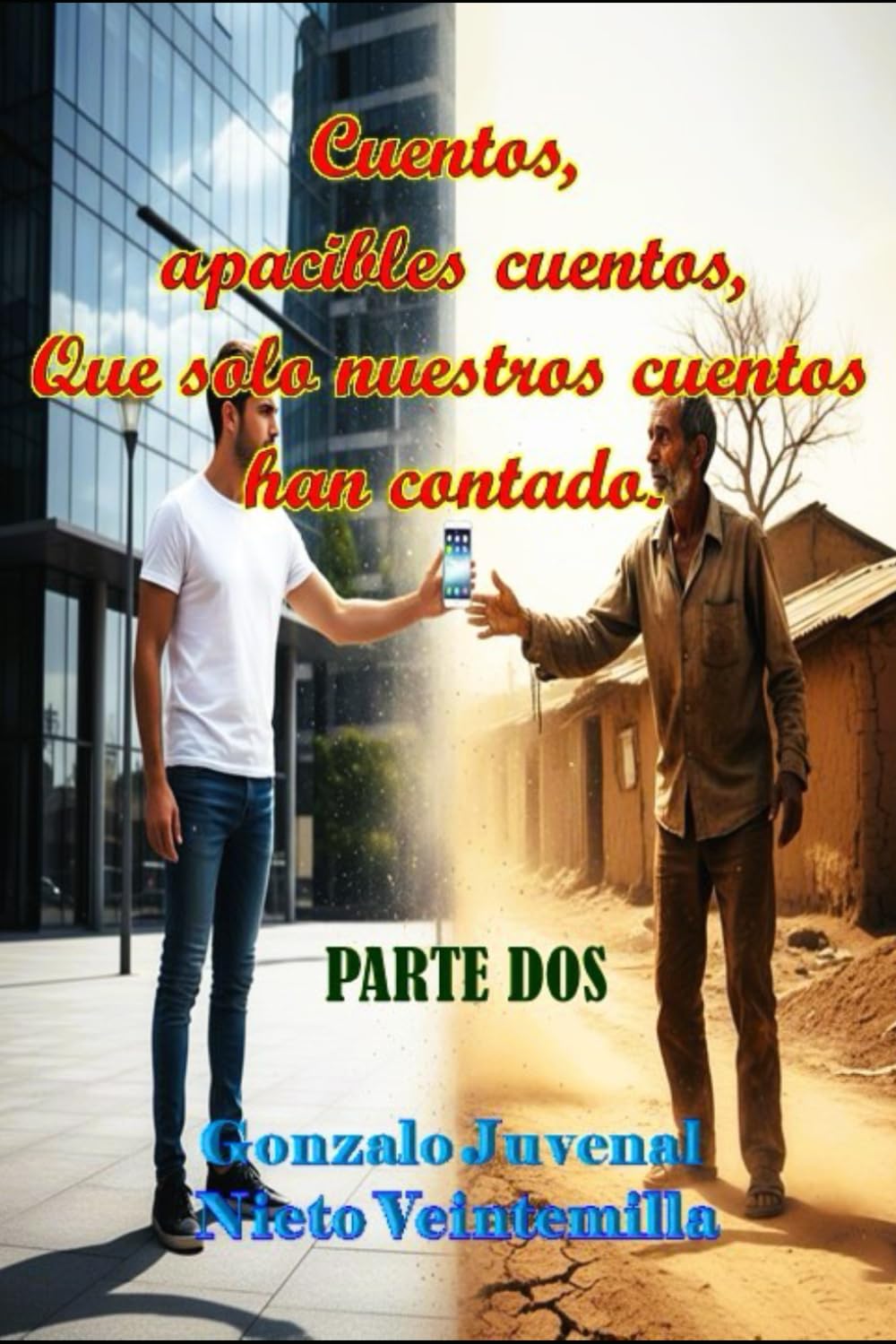Cuentos, apacibles cuentos, que solo nuestros cuentos han contado PARTE DOS