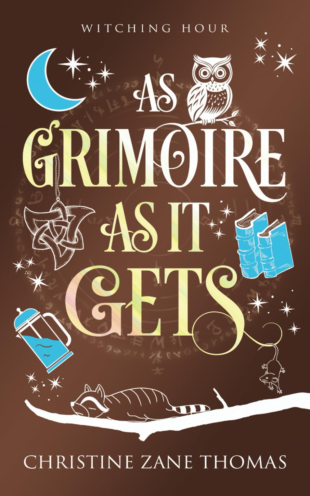 As Grimoire as It Gets: A Paranormal Women's Fiction Mystery (Witching Hour)