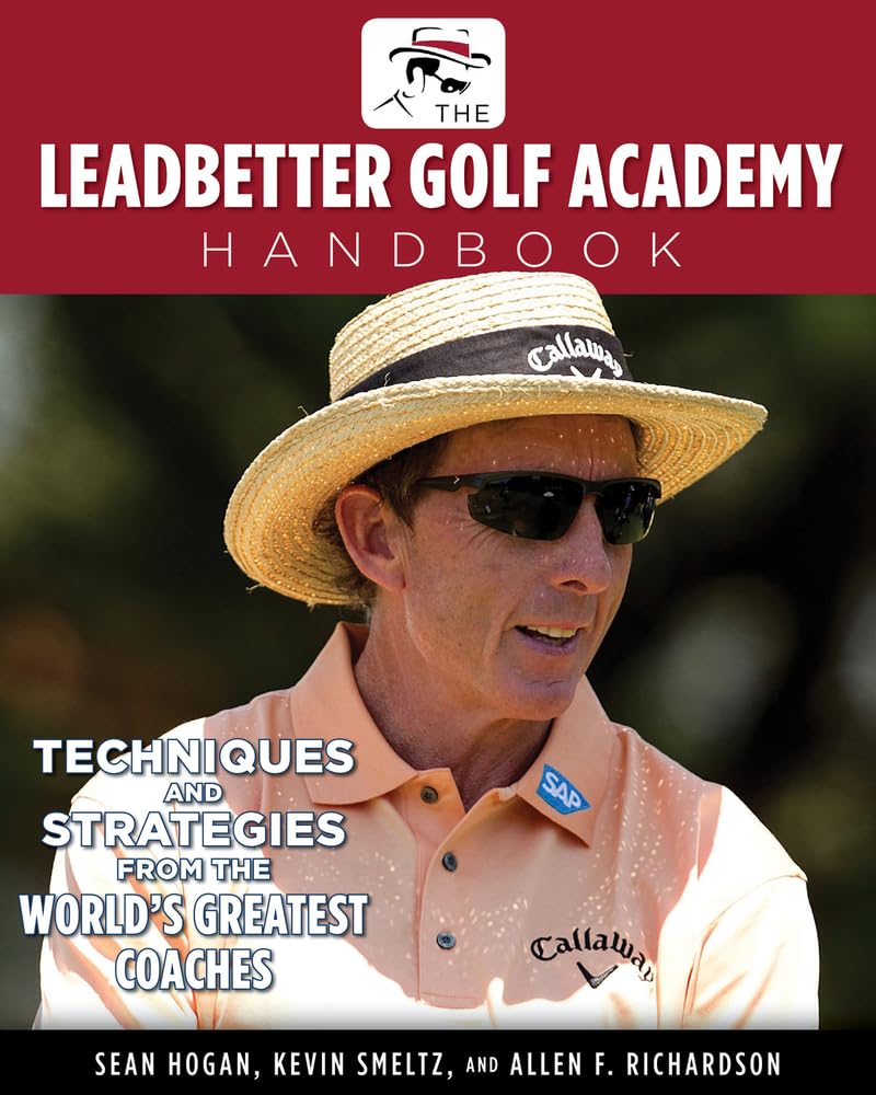 The Leadbetter Golf Academy Handbook Techniques and Strategies from