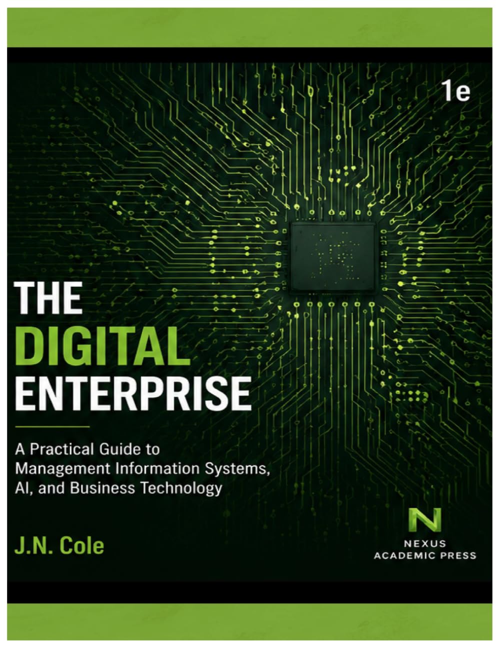 The Digital Enterprise: A Practical Guide to Management Information Systems, AI, and Business Technology