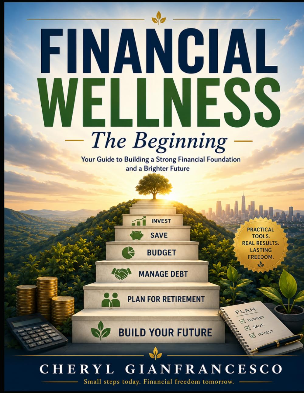 Financial Wellness : The beginning: Your guide to build a stronger financial foundation and a brighter future