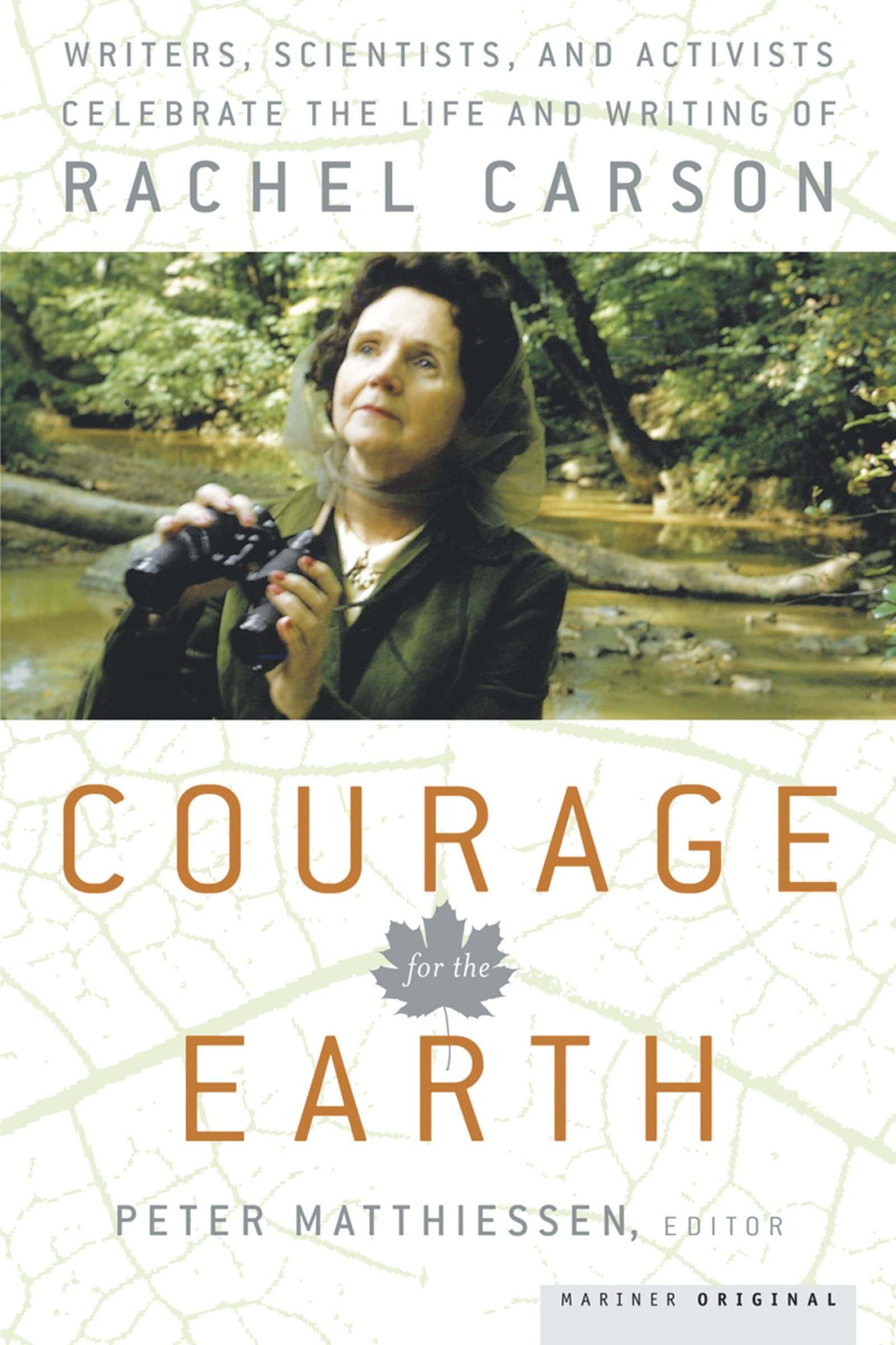 Courage For The Eart: Writers, Scientists, and Activists Celebrate the Life and Writing of Rachel Carson