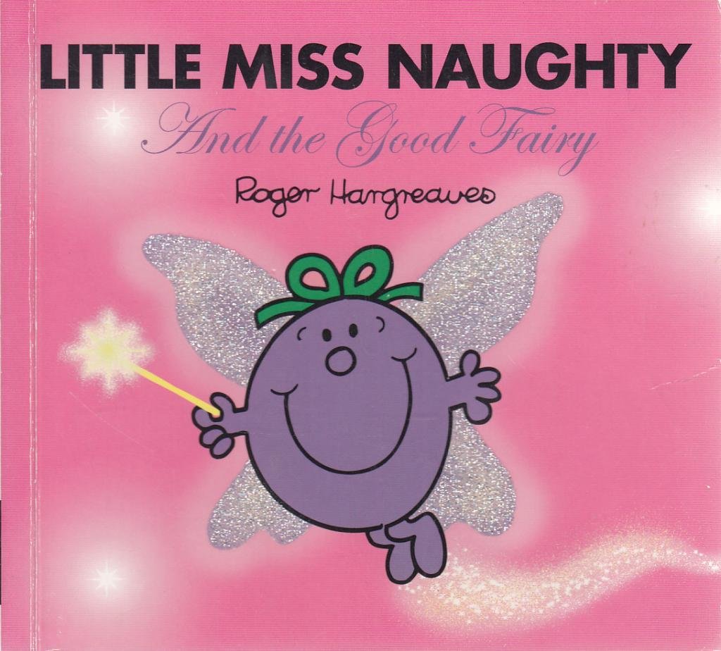 Little Miss Naughty and the Good Fairy (Mr. Men & Little Miss Magic)