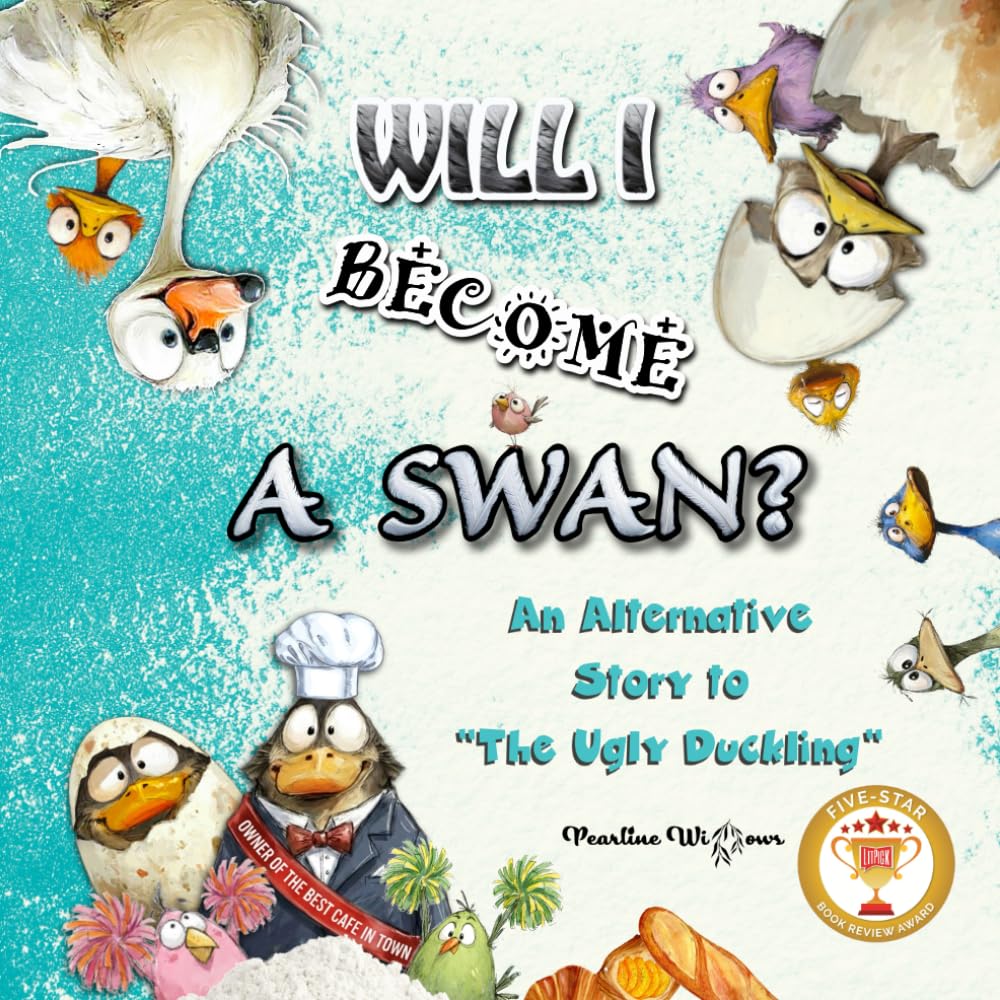 Will I Become a Swan?: An Alternative Story to “The Ugly Duckling”