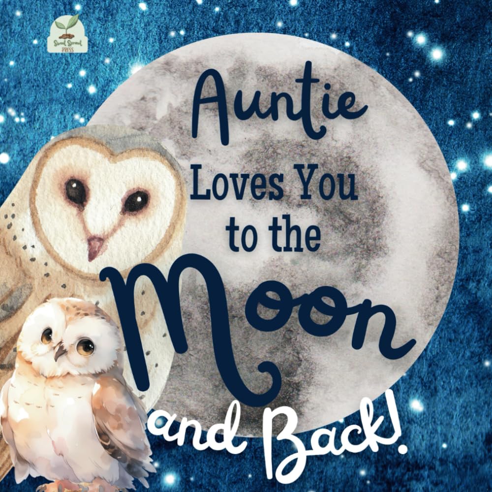 Auntie Loves You to the Moon and Back: A Beautiful Story of Love That Stretches as Far as the Stars