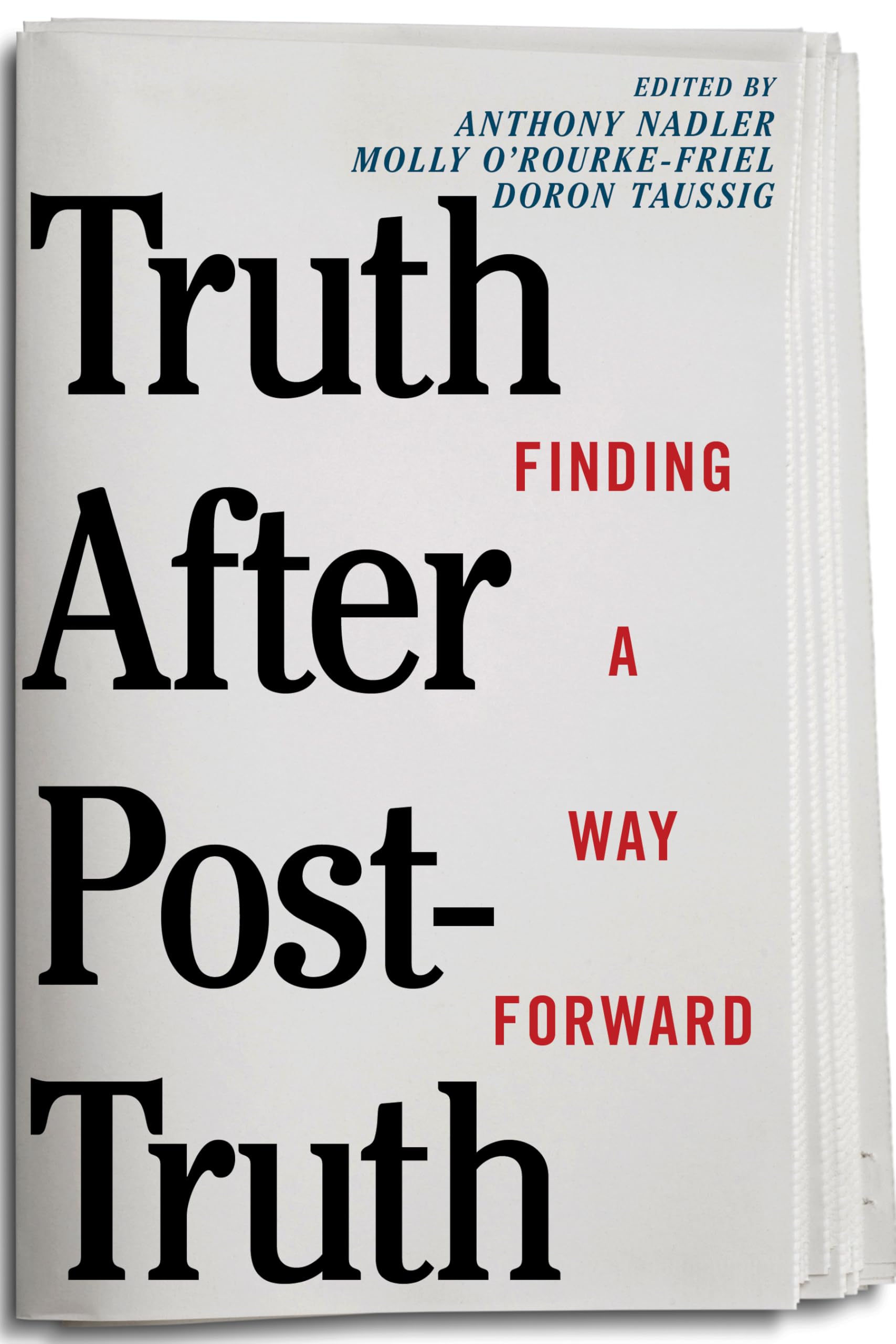 Truth After Post-Truth: Finding a Way Forward (Journalism and Democracy)