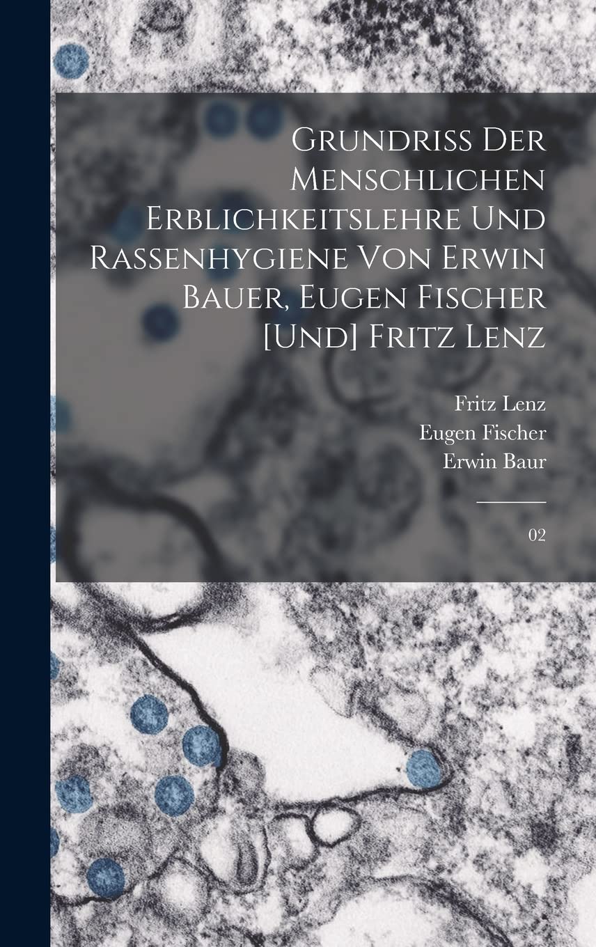 Grundriss der menschlichen Erblichkeitslehre und Rassenhygiene von Erwin Bauer, Eugen Fischer [und] Fritz Lenz: 02