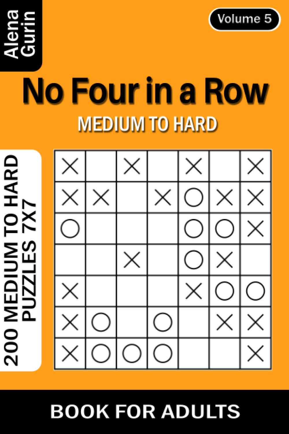 No Four in a Row puzzle book for Adults: 200 Medium to Hard Puzzles 7x7 (Volume 5)