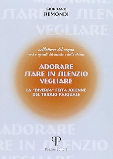 Adorare, stare in silenzio, vegliare. La «diversa» festa solenne del triduo pasquale